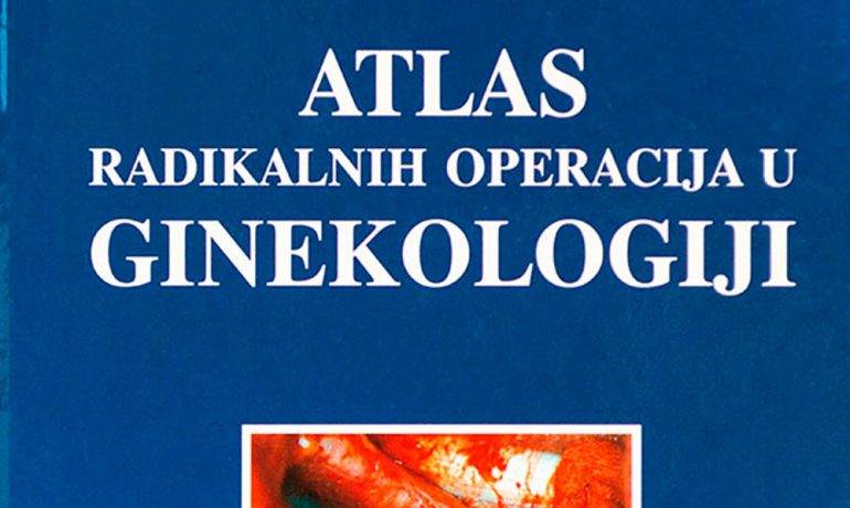 ATLAS OF RADICAL OPERATIONS IN GYNECOLOGY